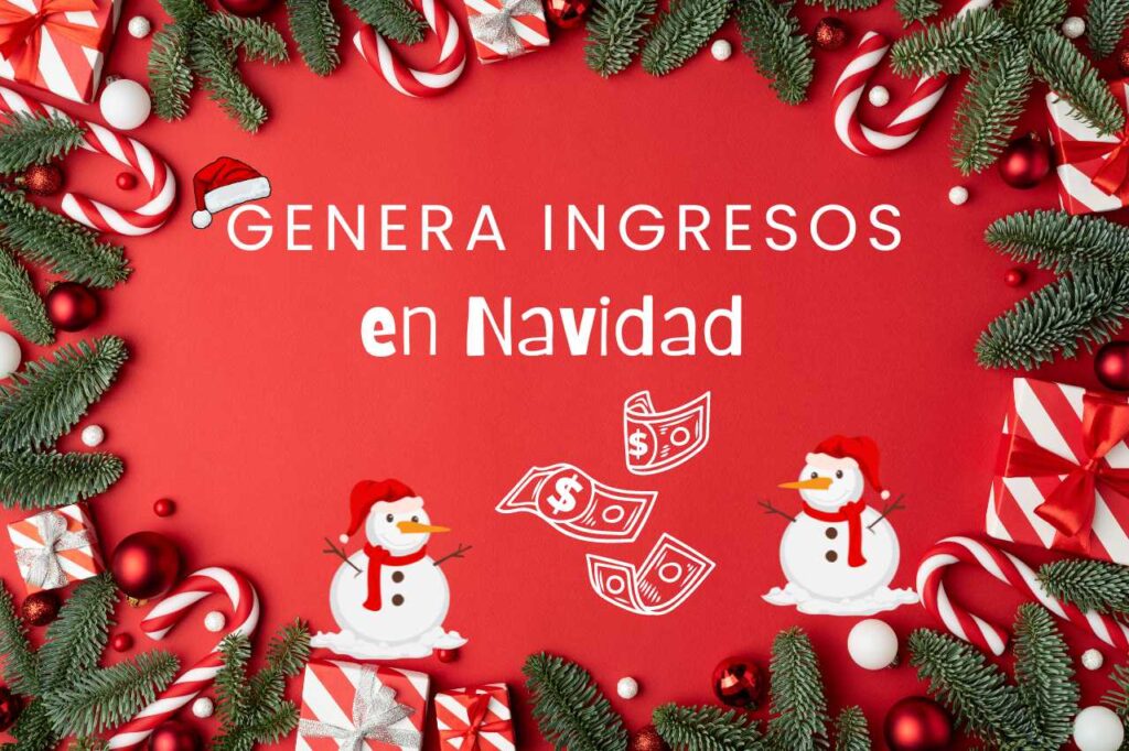 Genera ingresos en Navidad Genera ingresos en Navidad